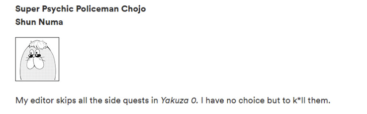 Super Psychic Policeman Chojo mangaka author note about their editor skipping side quests in Yakuza 0.